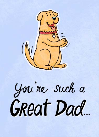 Round of Paws Funny Father's Day   A sweet card of a dog clapping on father's day. | happy father's day great dad round-of-a-paws illustration sweet You deserve a Round-of-a-Paws!